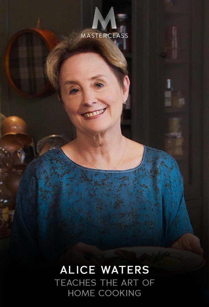 MasterClass Alice Waters Teaches The Art Of Home Cooking - Season 1 [409542] (A1751665160) [[Masterclass Series]] --Plex--